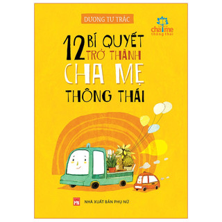 Sách: 12 bí quyết trở thành cha mẹ thông thái - tủ sách cha mẹ thông thái gg