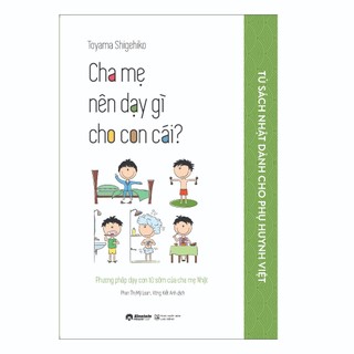 Sách - nuôi dạy con của người nhật: cha mẹ nên dậy gì cho con cái