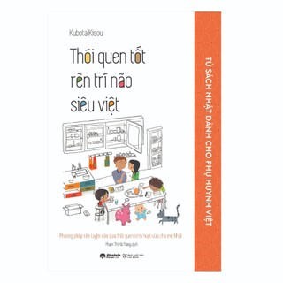 Sách - Nuôi dạy con của người nhật: Thói quen tốt rèn trí não siêu việt