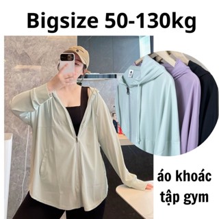 Áo khoác tập gym,yoga bigsize nữ 100kg dáng rộng có mũ kết hợp chống nắng plus size cho người béo dáng rộng thể t MS1200