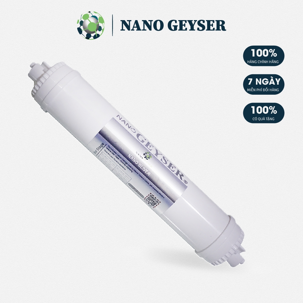 Lõi lọc nước NANO SILVER AG+ Nano Geyser chính hãng, Lỗi 1 đổi 1 phù hợp cho máy RO, NANO, UF