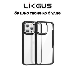 Ốp LIKGUS  Mặt Lưng Trong Suốt Chống Ố Vàng - Viền Đen - Chống Sốc Bảo Vệ Camera Cho IP 12 -13-14-15-Pro-Plus-Promax