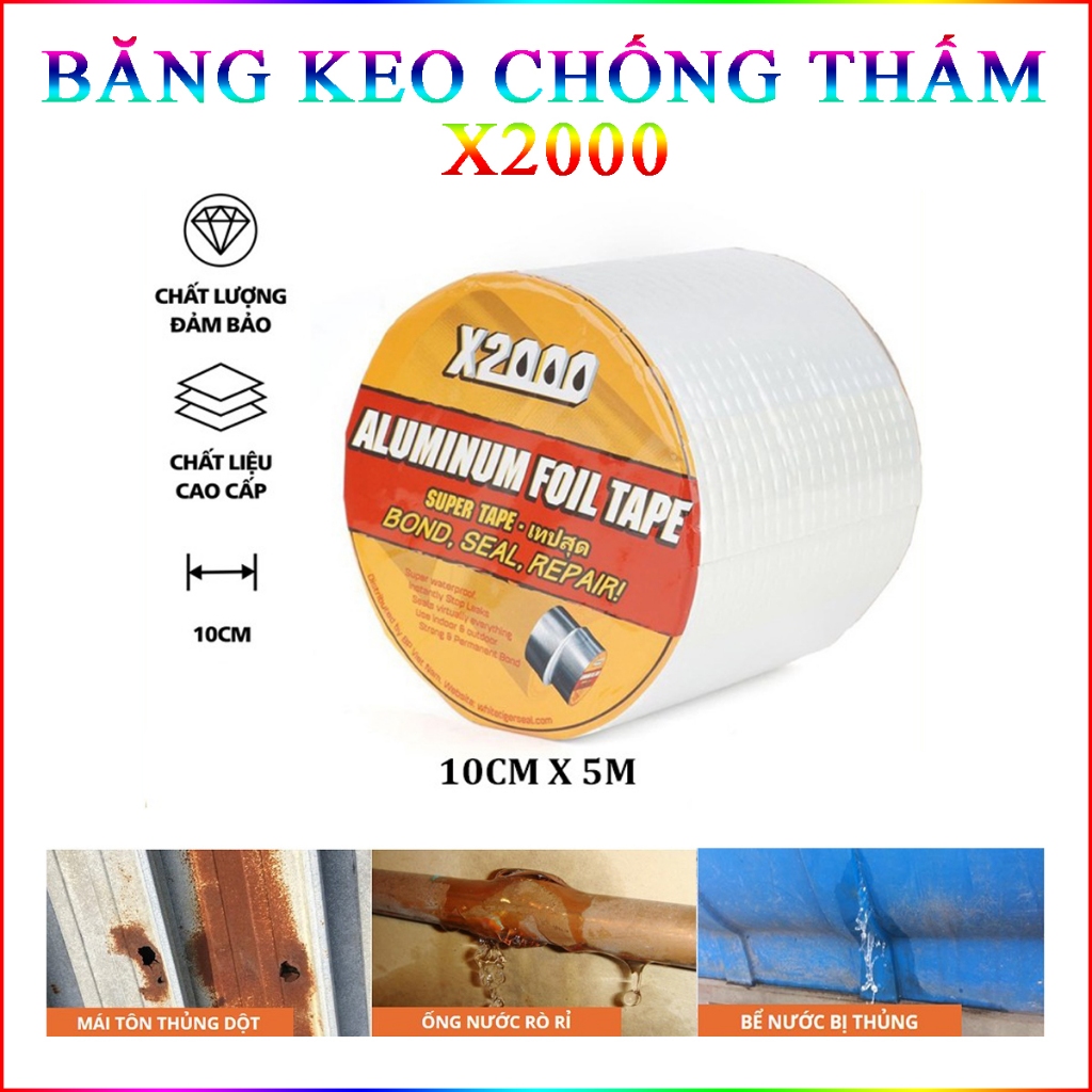 Băng Keo Chống Thấm X2000 Chắc Chắn, Chống Thấm Dột, Dán Tường, Dán Mái Tôn 10Cm X 5M