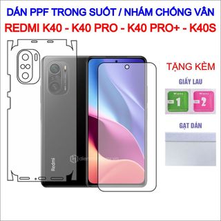 Dán ppf xiaomi redmi k40, k40 pro, k40 pro plus, k40s full lưng viền, màn hình