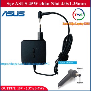 [Chân Nhỏ] Sạc Laptop Asus 19V – 2.37A (45W) chân 4.0x1.35m thay cho Asus X541 X441 X553 A540 X540 E402 E502 VivoBook