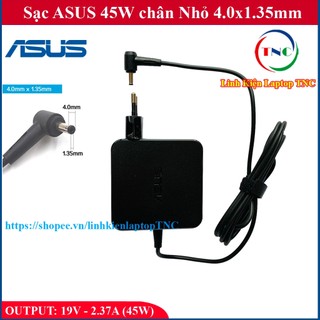 Sạc Laptop ASUS 19V 2.37A 45W chân Nhỏ 4.0x1.35mm - đường kính đầu sạc 4mm [Bảo hành 12 tháng]
