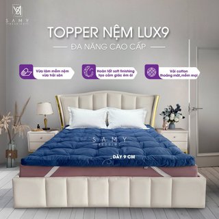 Topper Nệm Dày Đa Năng Luxury 9 SAMY BEDDING Cao Cấp Mềm Mại Mát Mịn