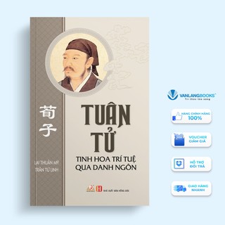 Sách Vanlangbooks - Tuân Tử - Tinh Hoa Trí Tuệ Qua Danh Ngôn
