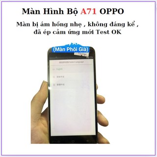 Màn hình bộ oppo a71,màn bị ám nhẹ, đã ép cảm ứng mới ok