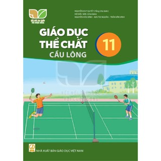 Sách giáo khoa - giáo dục thể chất 11 - cầu lông - kết nối tri thức với cuộc sống