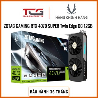Card Màn Hình ZOTAC GAMING RTX 4070 SUPER Twin Edge OC 12GB GDDR6X Bảo Hành 36 Tháng
