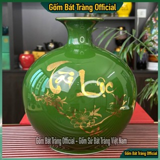 Bình Tài Lộc Phong Thủy Xanh Lá - Công Danh Tài Lộc - Bình Hút Lộc Bát Tràng Vẽ Vàng Cao Cấp