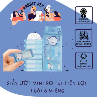 giấy ướt mini bỏ túi tiện lợi 1 gói 8 miếng khăn🐶fat rabbit🐱freeship🐱hỏa tốc nội thành