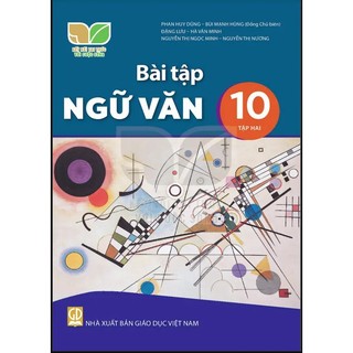 Sách bài tập - bài tập ngữ văn 10, tập hai - kết nối tri thức với cuộc sống