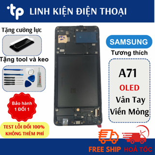 Màn Hình SAMSUNG A71 OLED Liền Khung, Phôi lớn, Viền Mỏng (Tặng cường lực, keo dán, chọc sim)