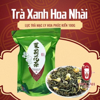  Trà Xanh Hoa Lài Phúc Kiến Cải Thiện Tiêu Hóa Giảm Cân Làm Đẹp Da Vị Đậm Chát Hậu Ngọt 100g 