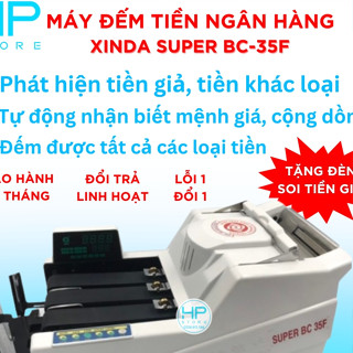 Máy đếm tiền ngân hàng XINDA SUPER BC 35F phát hiện tiền khác loại, tiền giả siêu chuẩn, BH 24tháng