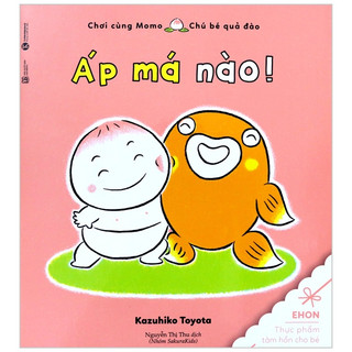 Sách - ehon - chơi cùng momo - áp má nào 2+