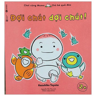 Sách - Chơi cùng Momo - Đợi chút đợi chút 2+
