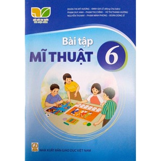 Sách bài tập - Mĩ thuật 6 - Kết nối tri thức với cuộc sống