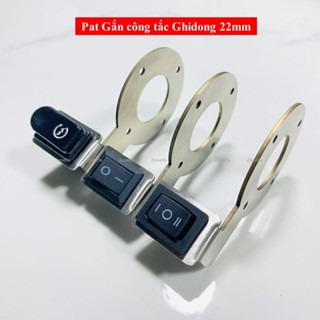 Pat gắn công tắc trên Ghi Đông 22mm đủ loại để gắn Đèn trợ sáng, mạch Passing, mạch ứng dụng