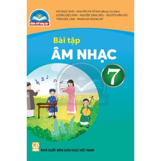 Sách bài tập - Âm nhạc 7- Chân trời sáng tạo