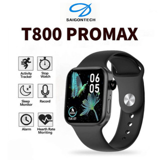 Đồng Hồ Thông Minh Thế Hệ Mới T800 Promax Chống Nước Nghe Gọi Kết Nối Điện Thoại Nhận Thông Báo không cần lắp sim P2T