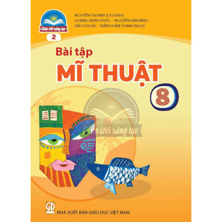 Sách bài tập - Mĩ thuật 8 - Chân trời sáng tạo