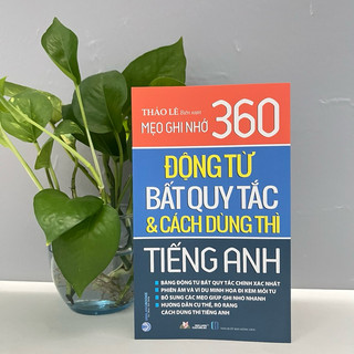 Sách - mẹo ghi nhớ 360 động từ bất quy tắc và cách dùng thì tiếng anh