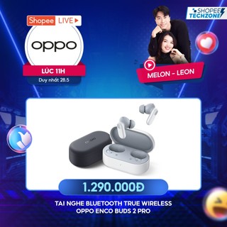 Tai nghe Bluetooth True Wireless OPPO Enco Buds2 Pro | 38 giờ phát nhạc | Mic kép | Khử ồn AI | - Hàng chính hãng