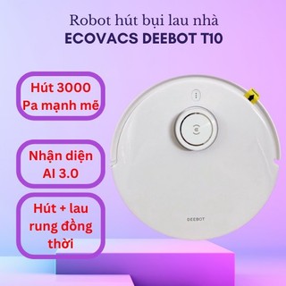 Robot hút bụi lau nhà Ecovacs Deebot T10