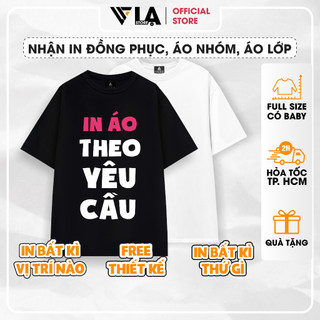 Áo Thun Đen Trắng Nam Nữ In Theo Yêu Cầu Custom Chất Vải Mịn Mát Co Giãn Đủ Size Áo Lớp Áo Nhóm Đồng Phục | LẠ STORE