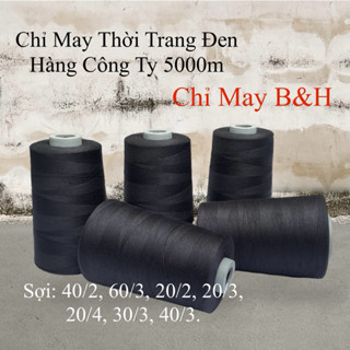 Chỉ may Đen 40/2, 60/3, 20/2, 20/3, 40/3, 30/3 hàng công ty 5000m/cuộn.