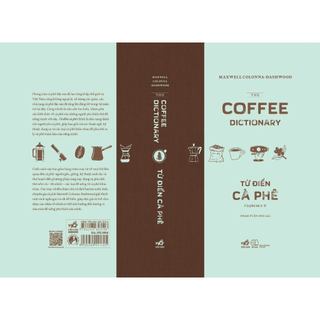 Sách - Từ điển cà phê: Cà phê từ A-Z (The coffee dictionary) (Bìa cứng) (Maxwell Colonna-Dashwood) (Nhã Nam)