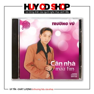 Đĩa CD Trường Vũ Căn nhà màu tím Nhạc vàng trữ tình Bolero Nhạc lính Đĩa lòng Trắng HUY CD