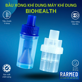 Bầu xông khí dung máy xông khí dung Biohealth cốc khí dung mọi máy