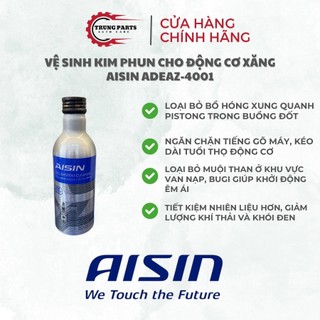 Dung dịch vệ sinh buồng đốt kim phun cao cấp dùng cho xe động cơ xăng AISIN OEM Nhật Bản ADEAZ-4001