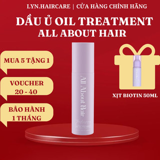 Dầu ủ kích mọc tóc oil treatment all about hair - kích mọc tóc - giảm rụng - nuôi dưỡng nang tóc