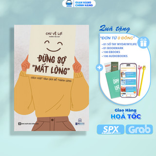 Sách - Đừng Sợ Mất Lòng - Cách Vượt Rào Cản Để Thành Công