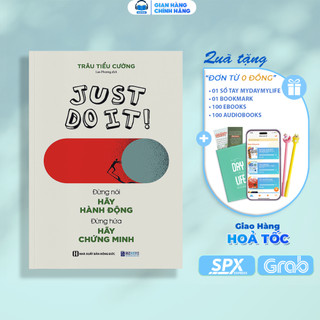 Sách - just do it - đừng nói hãy hành động, đừng hứa hãy chứng minh