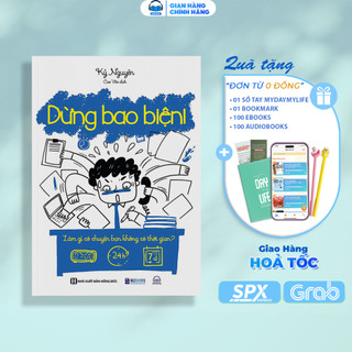  Sách - Dừng Bao Biện! Làm Gì Có Chuyện Bạn Không Có Thời Gian 