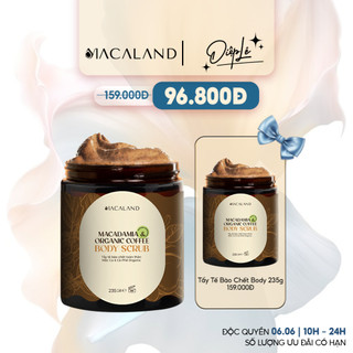  Tẩy Tế Bào Body Cà Phê Organic - Mắc Ca 235g MACALAND Dưỡng Ẩm, Chăm Da Sáng Mịn