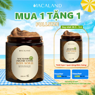  Tẩy Tế Bào Chết Body Scrub Cà Phê Organic-Mắc Ca 35g/235g MACALAND Dưỡng Ẩm, Chăm Da Sáng Mịn