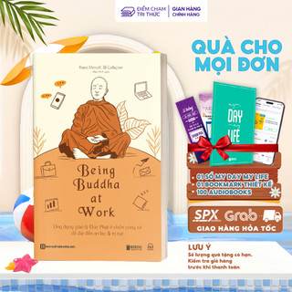 Being buddha at work - sách ứng dụng giáo lý đức phật ở chốn công sở để đạt đến an lạc và trí tuệ - bizbooks