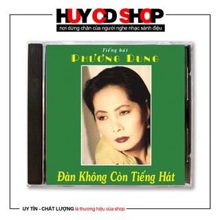 Đĩa CD Phương Dung Đàn không tiếng hát Nhạc vàng trữ tình Bolero Đĩa lòng trắng HUY CD SHOP