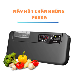 Máy Hút Chân Không P350A Bán Công Nghiệp Cao Cấp, máy hút chân không thực phẩm công suất mạnh mẽ