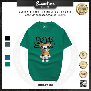 ÁO THUN UNISEX COTTON CỔ TRÒN TAY NGẮN GẤU NEVER STOP NEW 2024