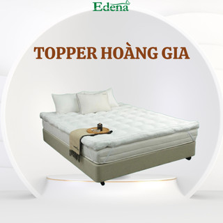 Topper Hoàng Gia Edena, tấm làm mềm nệm êm ái, bồng bềnh, mang đẳng cấp giường ngủ ks 5 sao vào nhà bạn