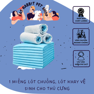1 miếng lót chuồng, lót khay vệ sinh cho thú cưng🐶fat rabbit🐱freeship🐱hỏa tốc nội thành