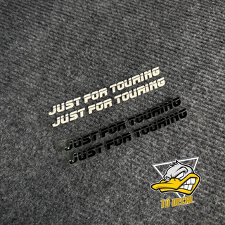 Tem Logo Sticker Chữ JUST FOR TOURING Phối Màu Đen Trắng, Decal In Mực Uv Lột Seal Trong, Hình Dán Bền Màu Chống Thấm